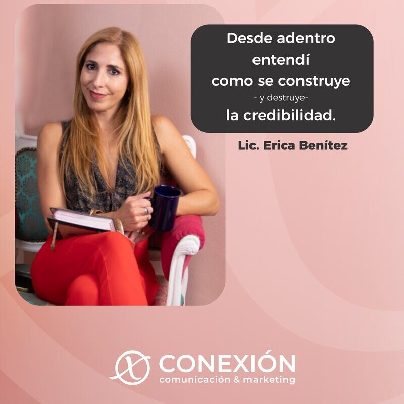 Erica Benítez: Desde adentro entendí como se construye -y destruye- la credibilidad